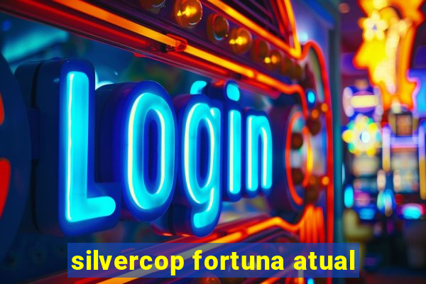 silvercop fortuna atual